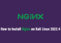 How to Install Nginx on Kali Linux 2022.4