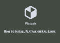 How to Install Flatpak on Kali Linux