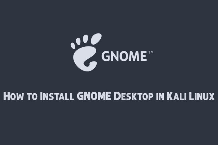 How to Install GNOME Desktop in Kali Linux